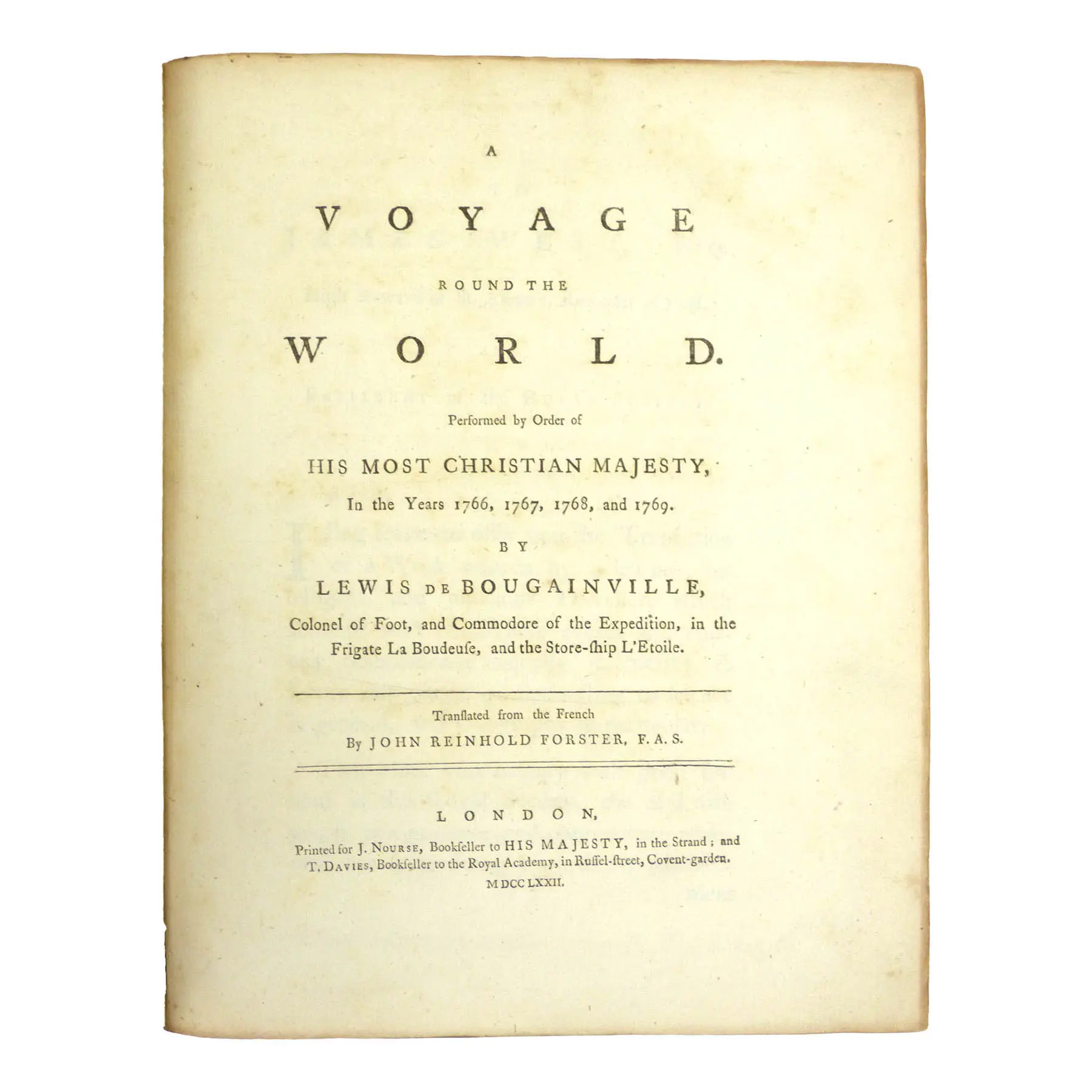 A VOYAGE ROUND THE WORLD. PERFORMED BY ORDER OF HIS MOST CHRISTIAN MAJESTY, IN THE YEARS 1766, 1767, 1768, AND 1769.