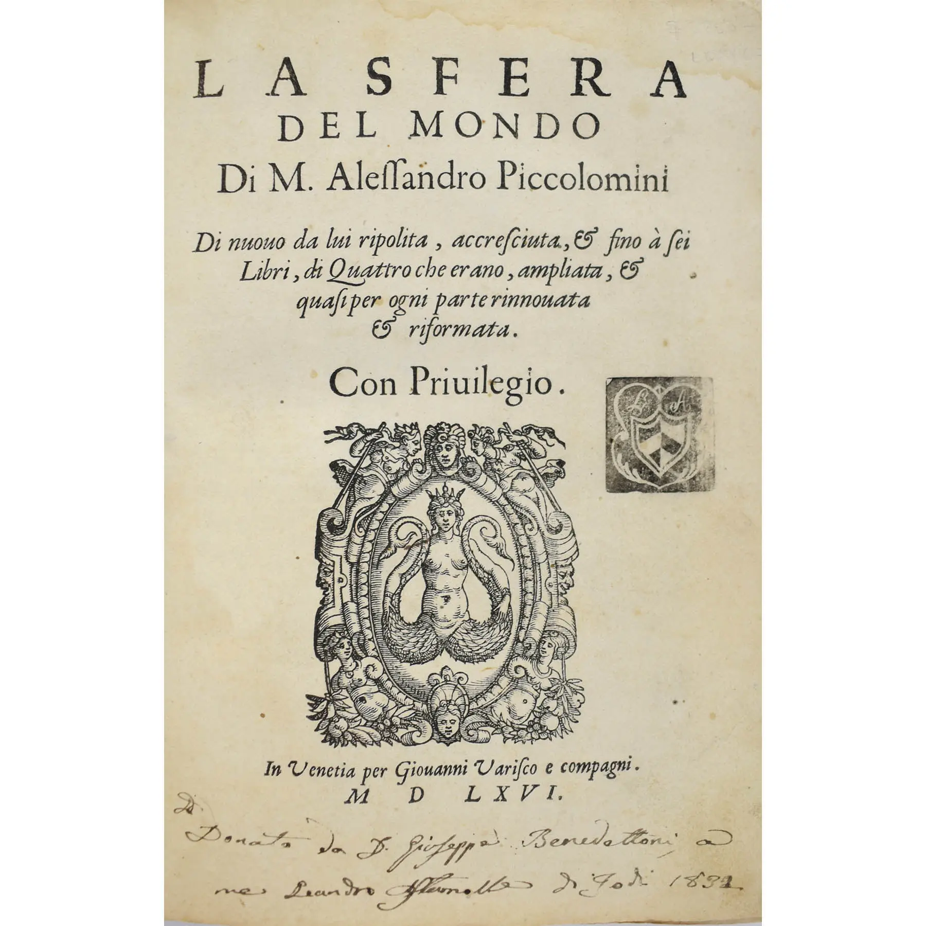 La Sfera del Mondo … Di nuouo da lui ripolita, accresciuta, & fino à Sei Libri, di Quattro che erano ampliata, & quasi per ogniparte rinouata, & riformata (2)