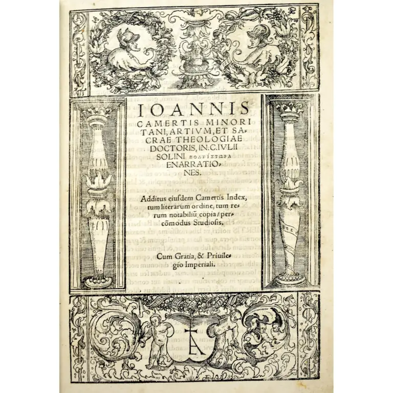 Ioannis Camertis Minoritani, artium, et sacrae theologiae doctoris In C. Iulii Solini Polyistora Enarrationes. Additus eiusdem Camertis Index, tum literarum ordine