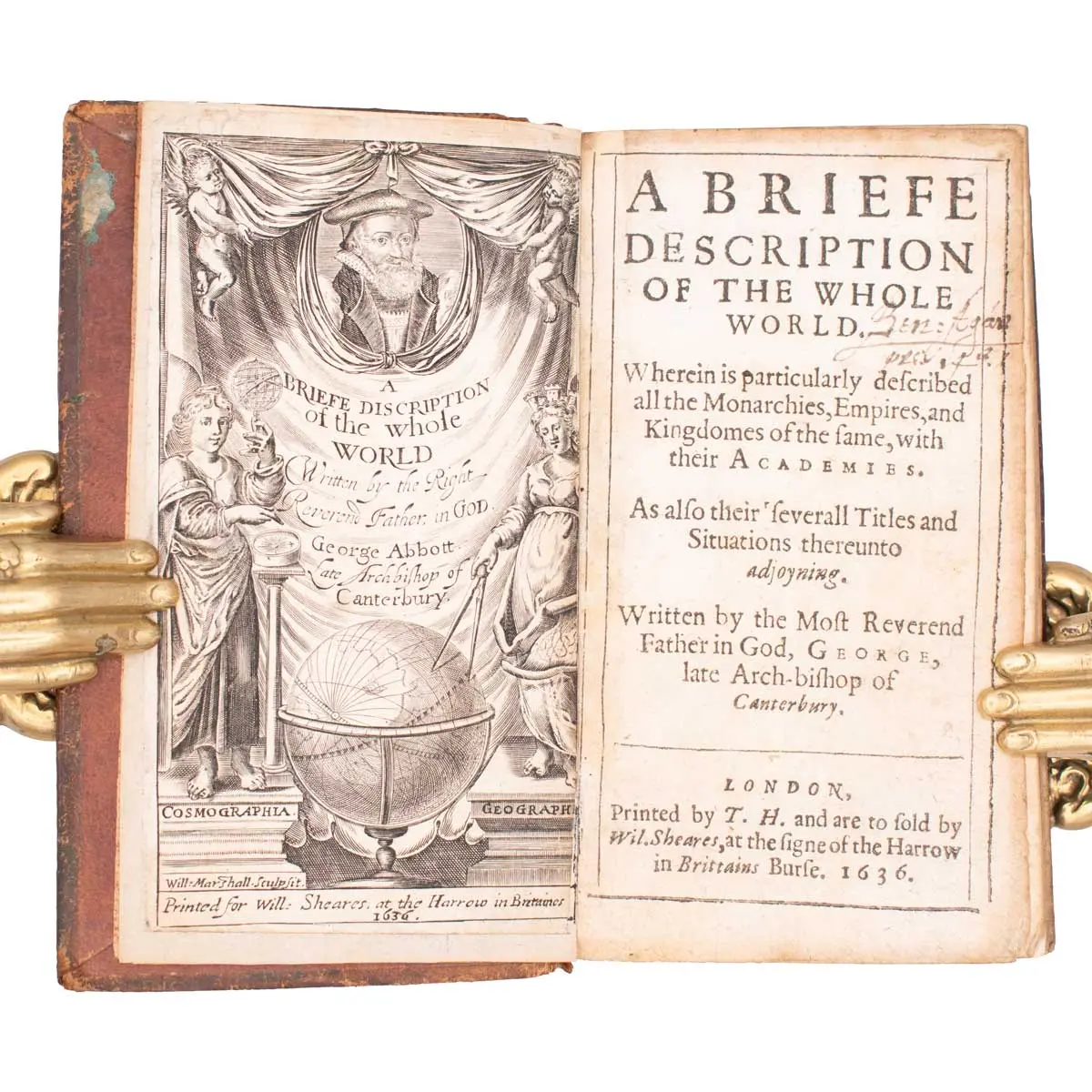 A Briefe Description of the Whole World. Wherein is particularly described all the monarchies, empires and kingdoms of the same, with their academies.