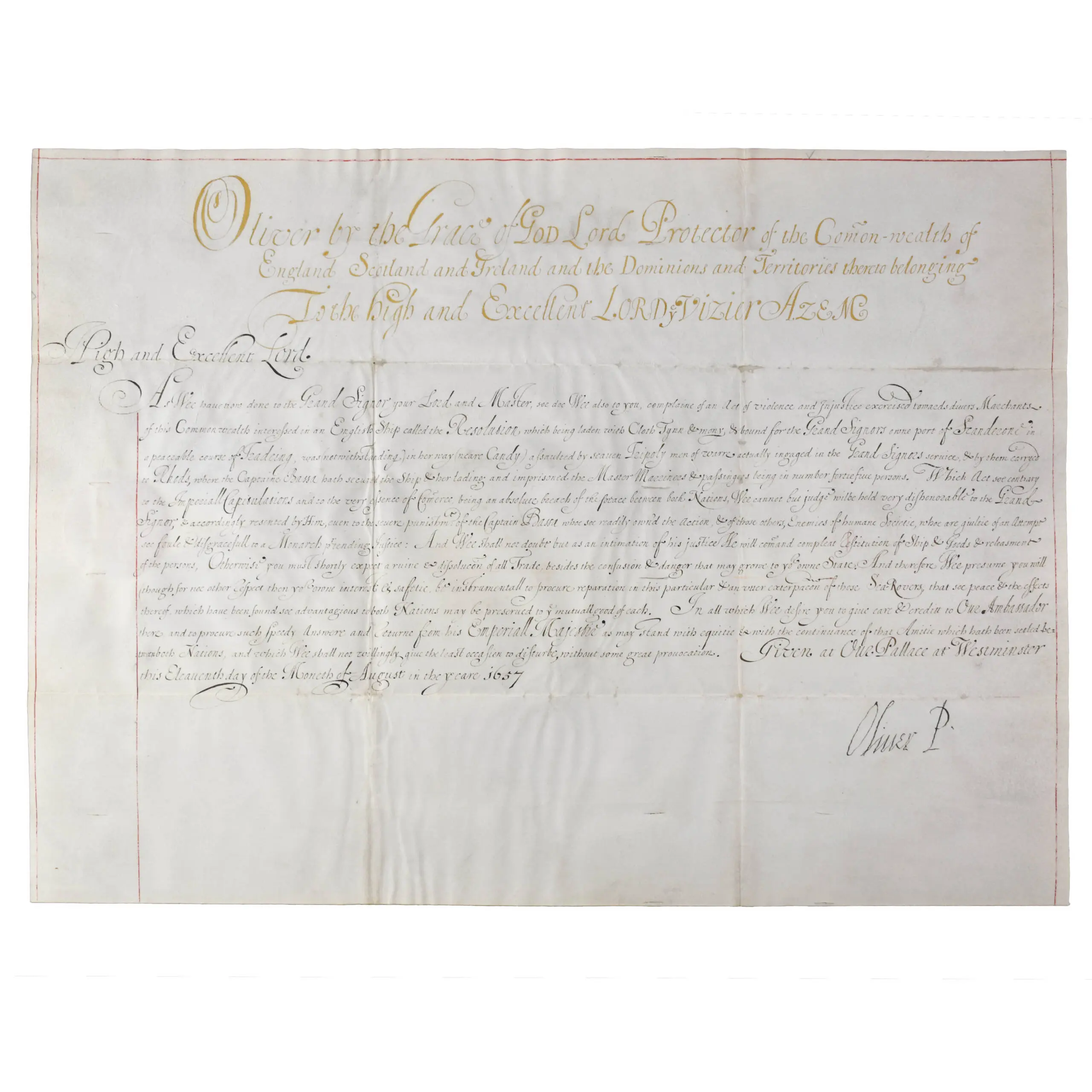A Splendid Important Manuscript Signed Oliver P. to the High and Excellent Lord Vizier Azem Concerning the Attack on the 'Resolution' by Turkish Pirates.