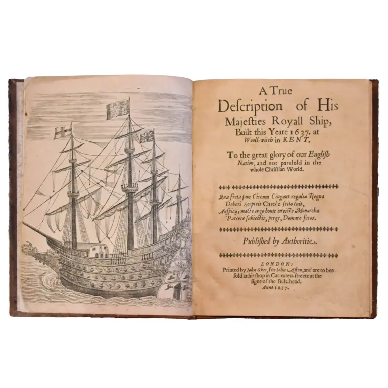 A True Description of His Majesties Royall Ship, Built this Yeare, at Wool-witch in Kent. To the Great Glory of our English Nation, and Not Paraleld in the Whole Christian World 1637.