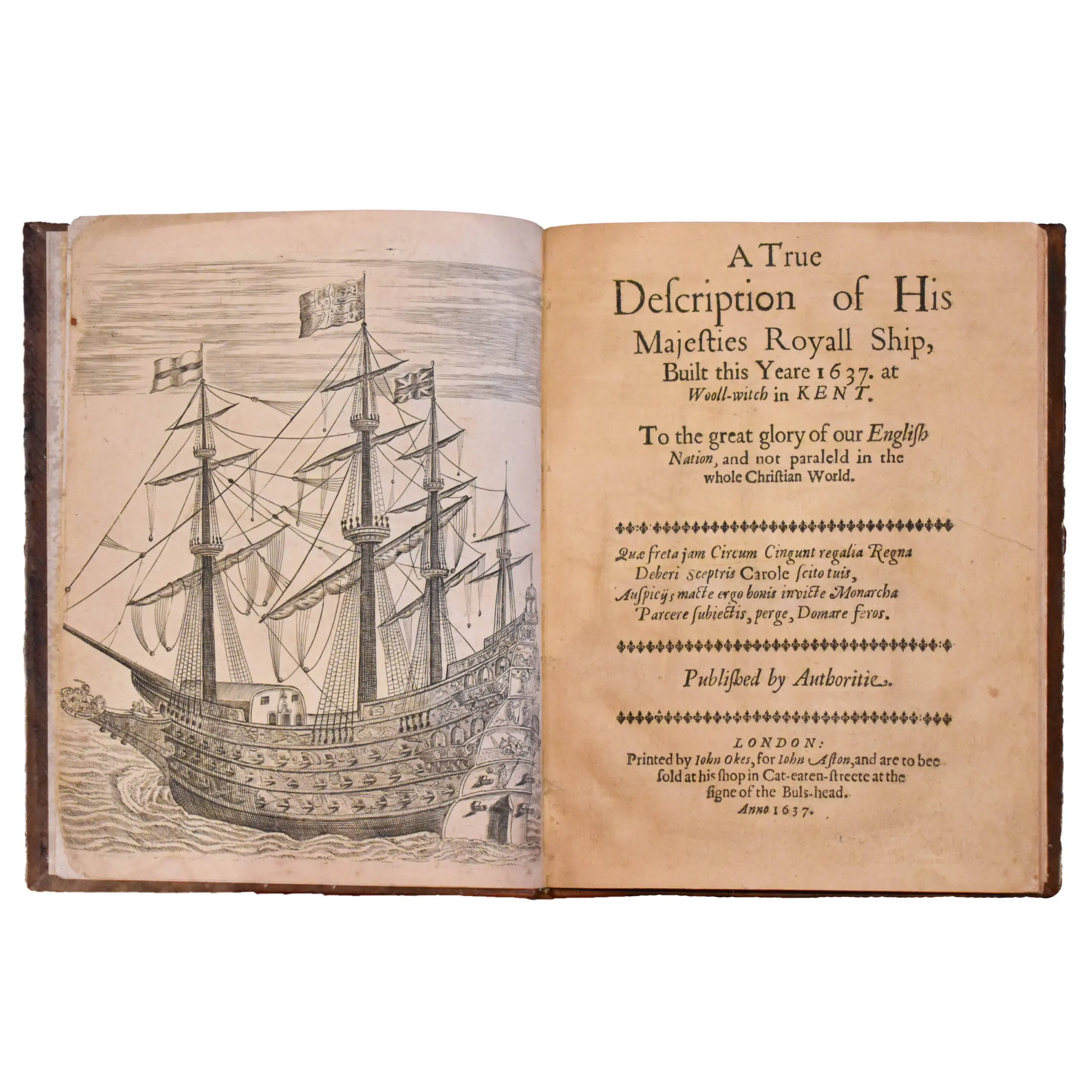 A True Description of His Majesties Royall Ship, Built this Yeare, at Wool-witch in Kent. To the Great Glory of our English Nation, and Not Paraleld in the Whole Christian World 1637.