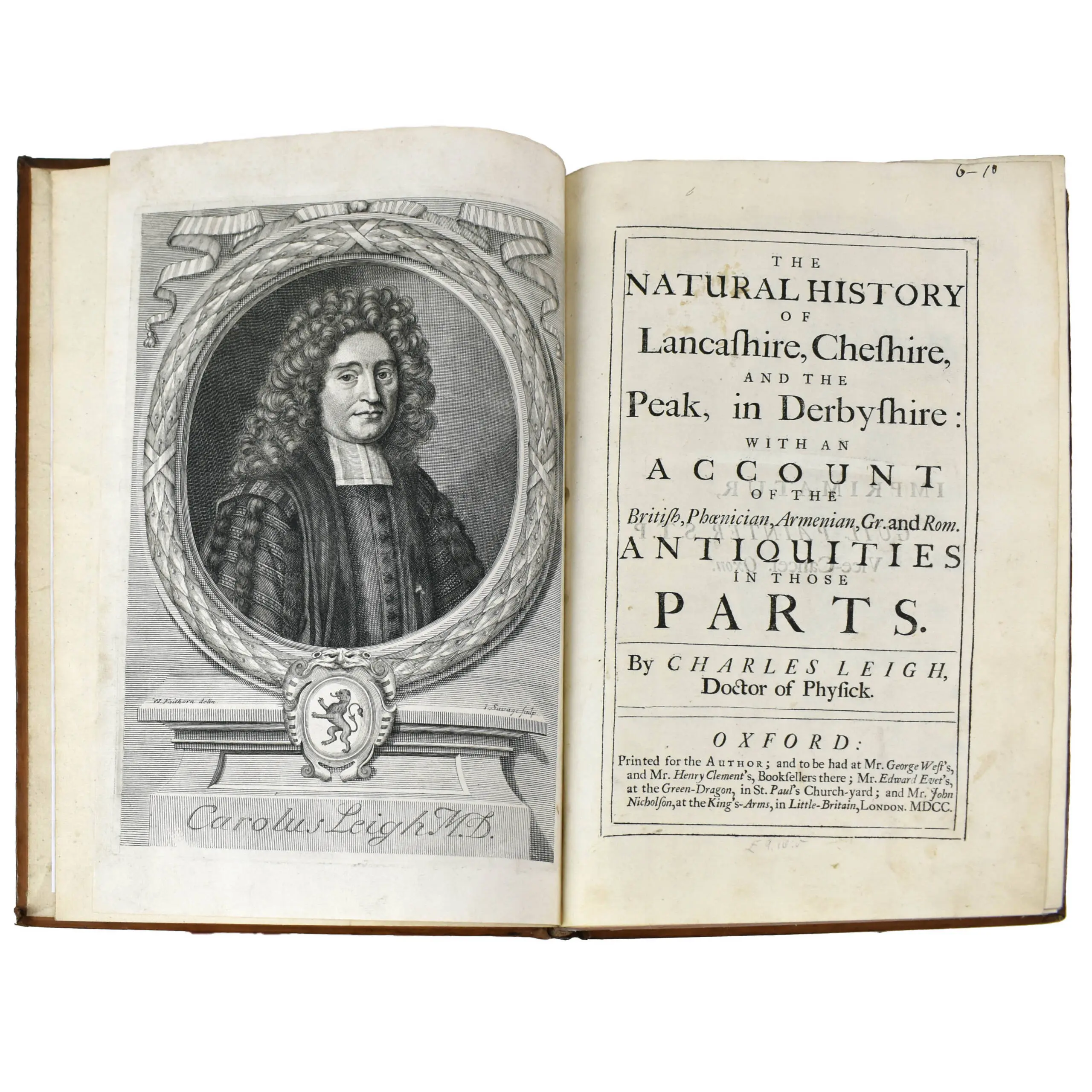 The Natural History of Lancashire, Cheshire, and in the Peak in Derbyshire, with an Account of the British, Phoenician, Armenian, Greek, and Roman Antiquities in those Parts.
