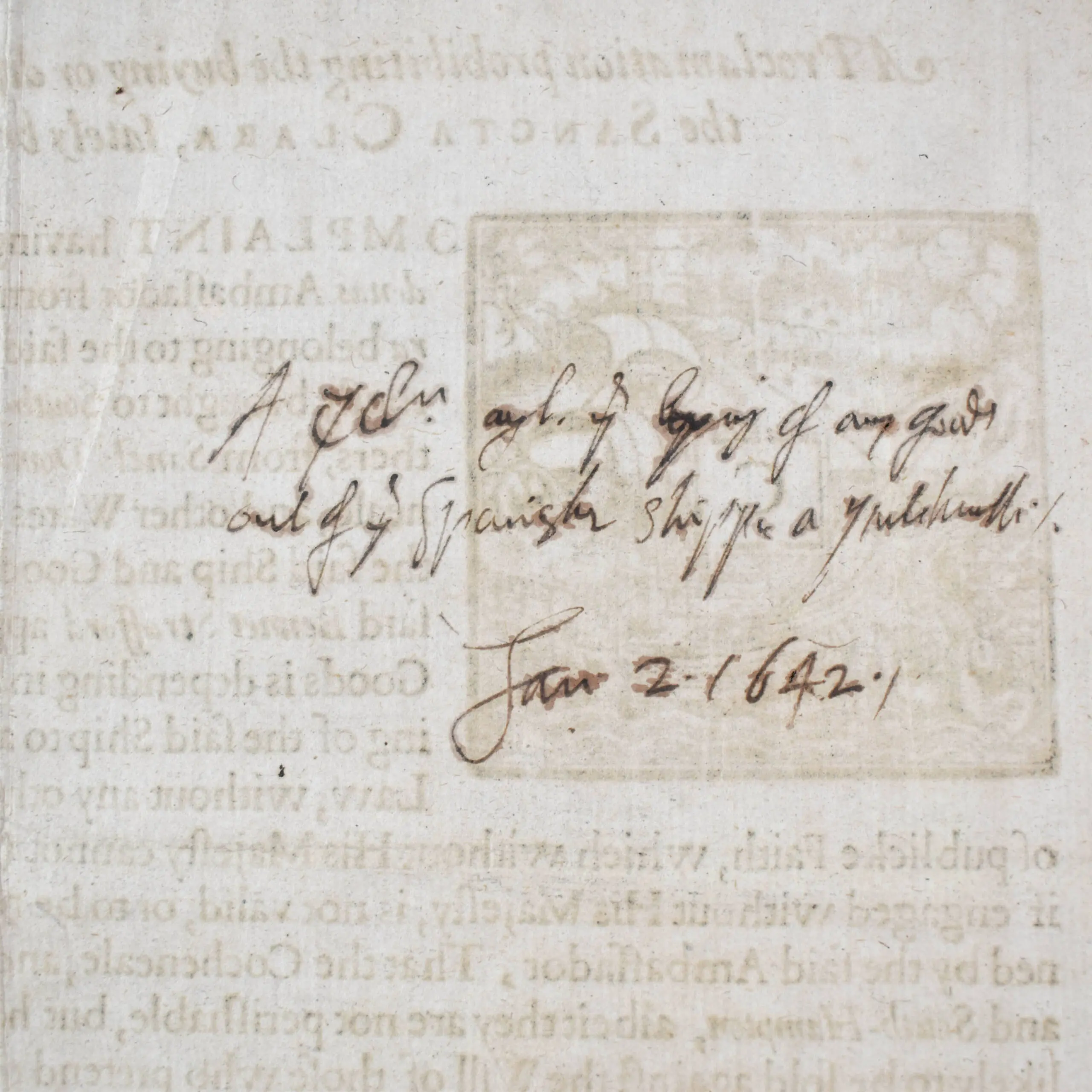 By the King. A Proclamation prohibiting the buying or disposing of any the lading of the Ship called the Sancta Clara, lately brought into South Hampton (2)