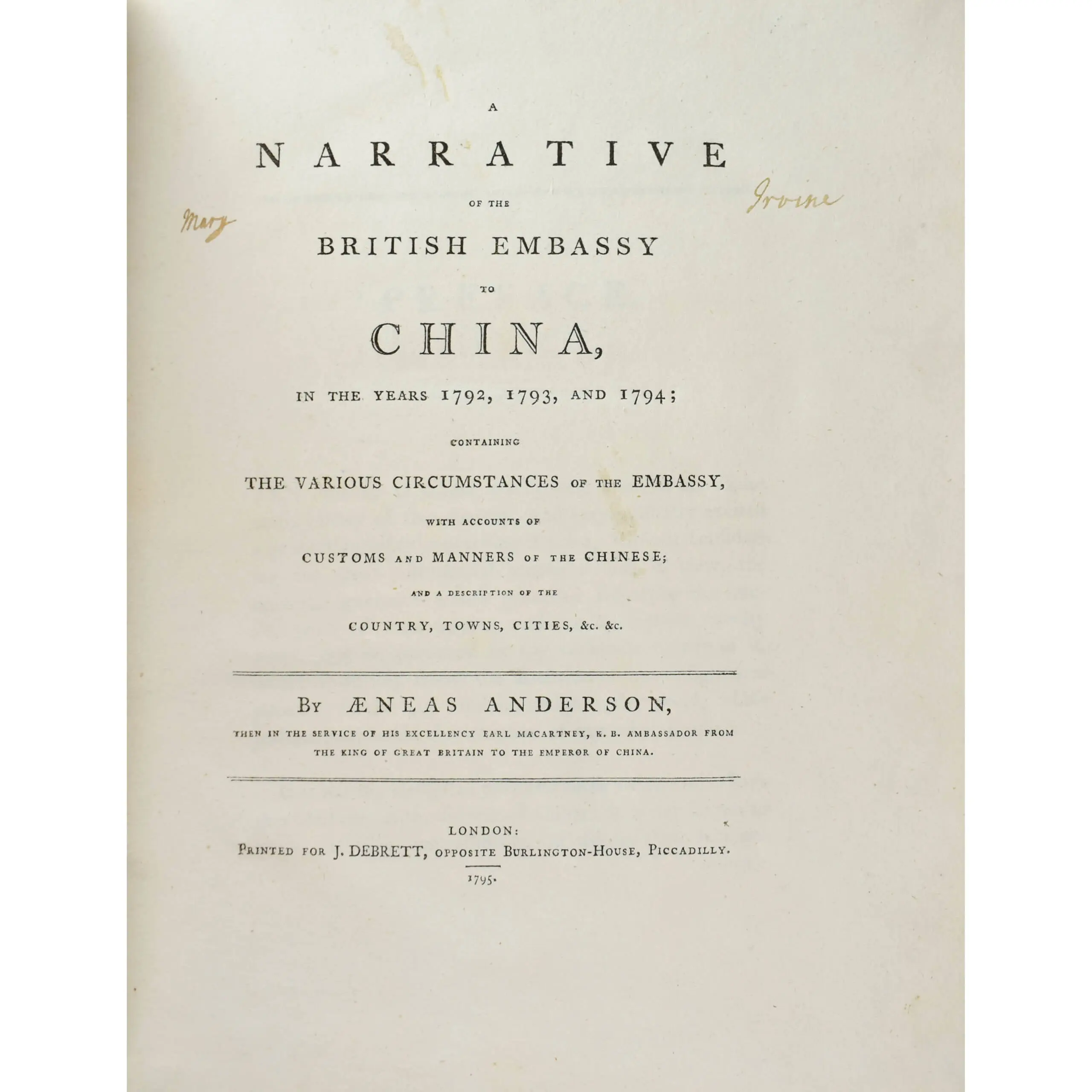A Narrative of the British Embassy to China, in the Years 1792, 1793 and 1794: Containing the Various Circumstances of the Embassy, with Accounts of Customs and Manners of the Chinese (2)