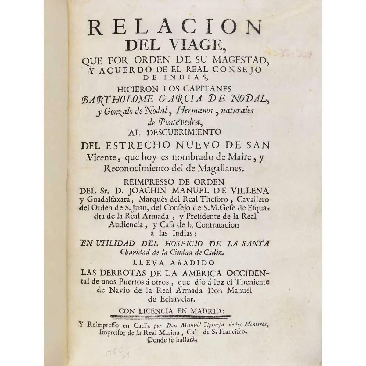 Relacion del viage que por orden de su magestad, y acuerdo de el real consejo de Indias, hicieron los capitanes Bartholome Garcia de Nodal, y Gonzalo de Nodal, hermanos, naturales de Pontevedr