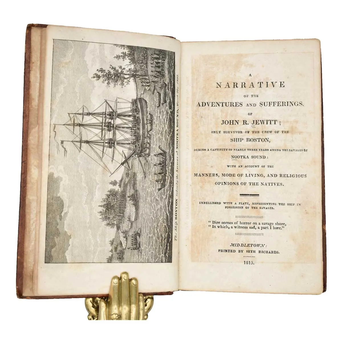 A Narrative of the Adventures and Sufferings of John R. Jewitt; Only Survivor of the Crew of the Ship Boston, During a Captivity of Nearly Three Years Among the Savages of Nootka Sound