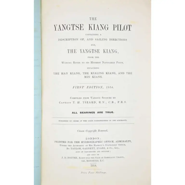 The Yangtse Kiang Pilot Containing a Description of, and Sailing Directions for, The Yangtse Kiang, from the Wusung River to its Highest Navigable Point, including the Han Kiang, the Kialing Kiang