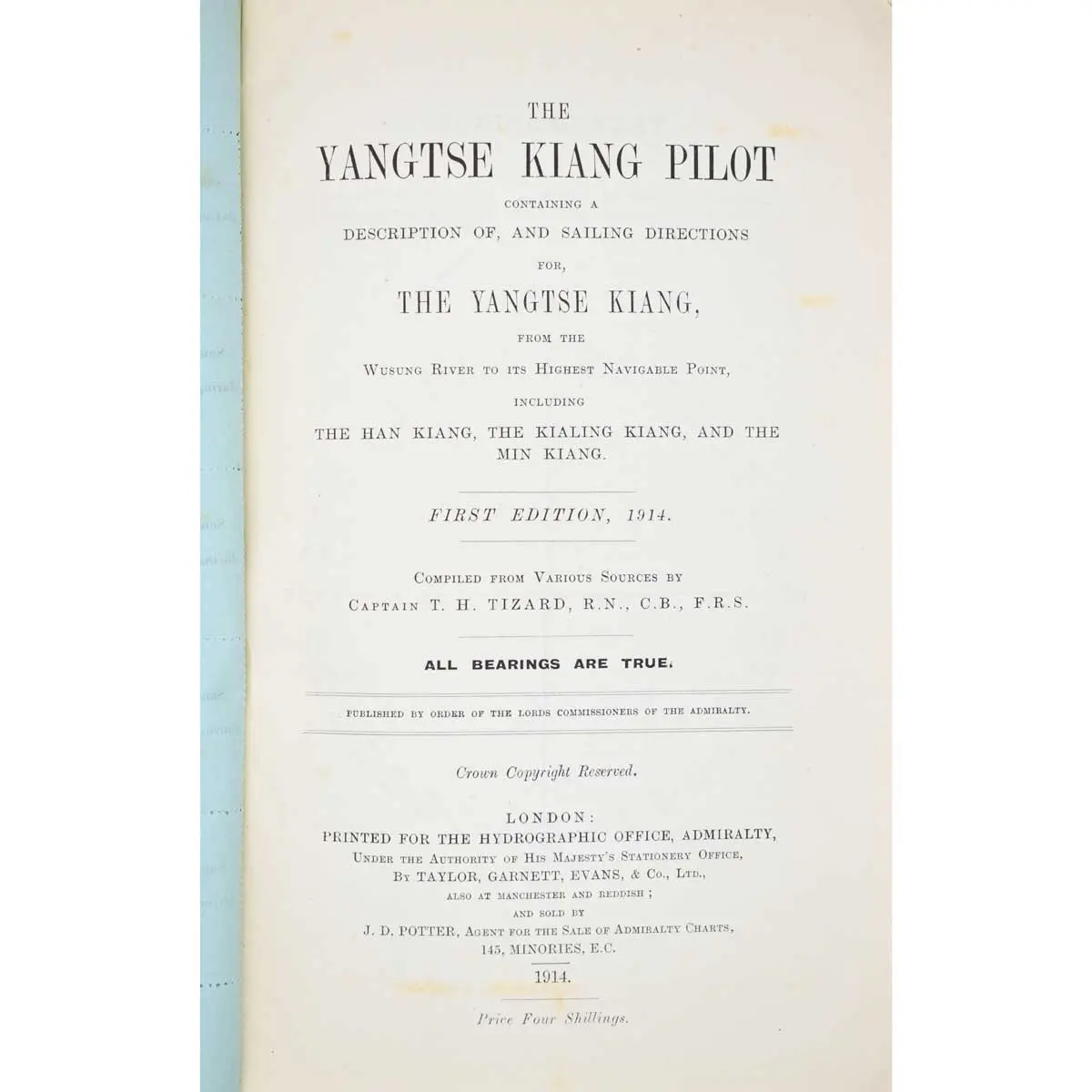 The Yangtse Kiang Pilot Containing a Description of, and Sailing Directions for, The Yangtse Kiang, from the Wusung River to its Highest Navigable Point, including the Han Kiang, the Kialing K
