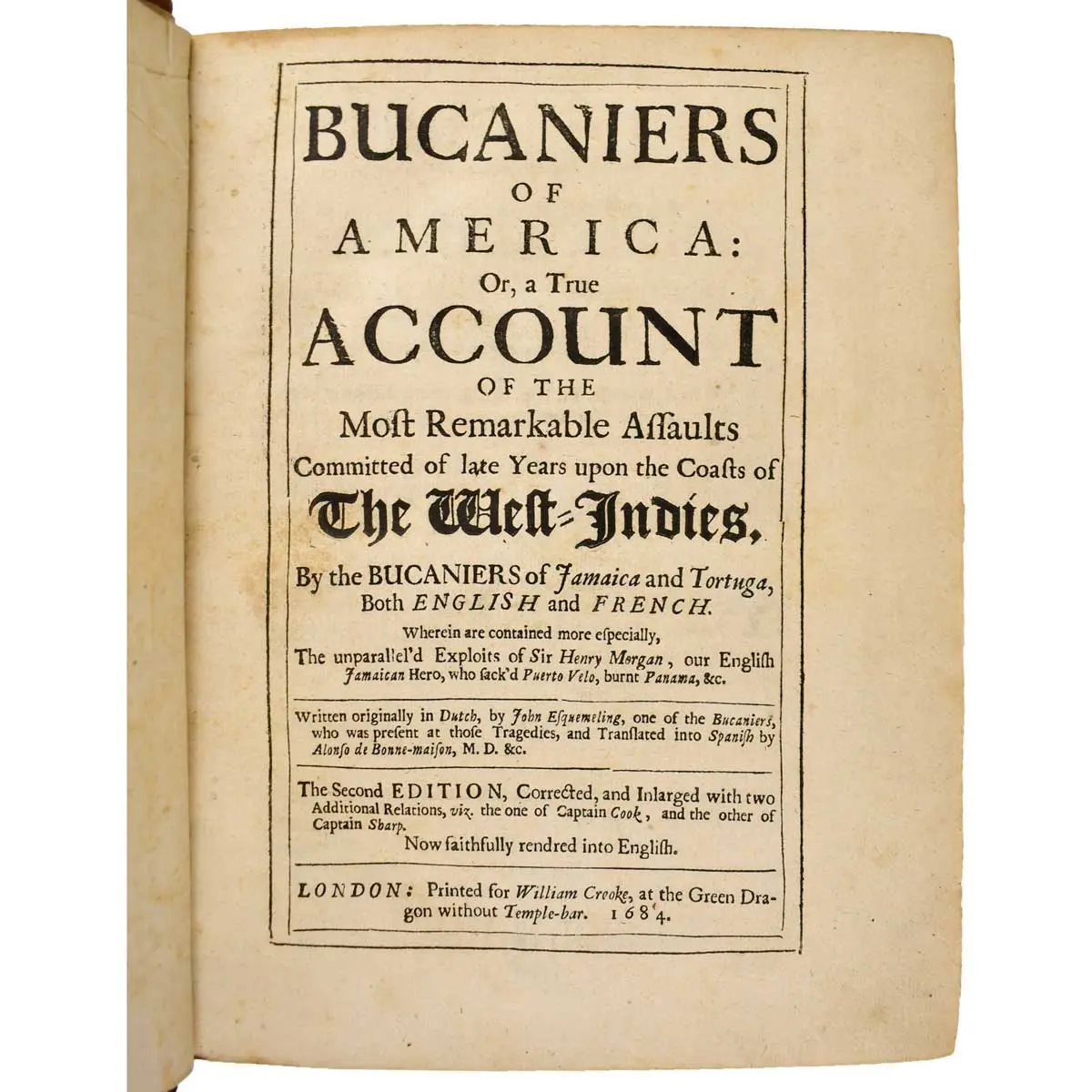 THE BUCANEERS OF AMERICA:or, a true Account of the Most remarkable Assaults Committed of Late Years upon the Coasts of the West-Indies, By the Bucaniers of Jamaica and Tortuga (2)