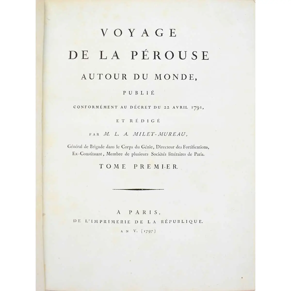 Voyage De La Perouse Autour Du Monde, Publie Conformement Au Decret Du 22 Avril 1791, et Redige Par M. L. A. Milet-Mureau (2)