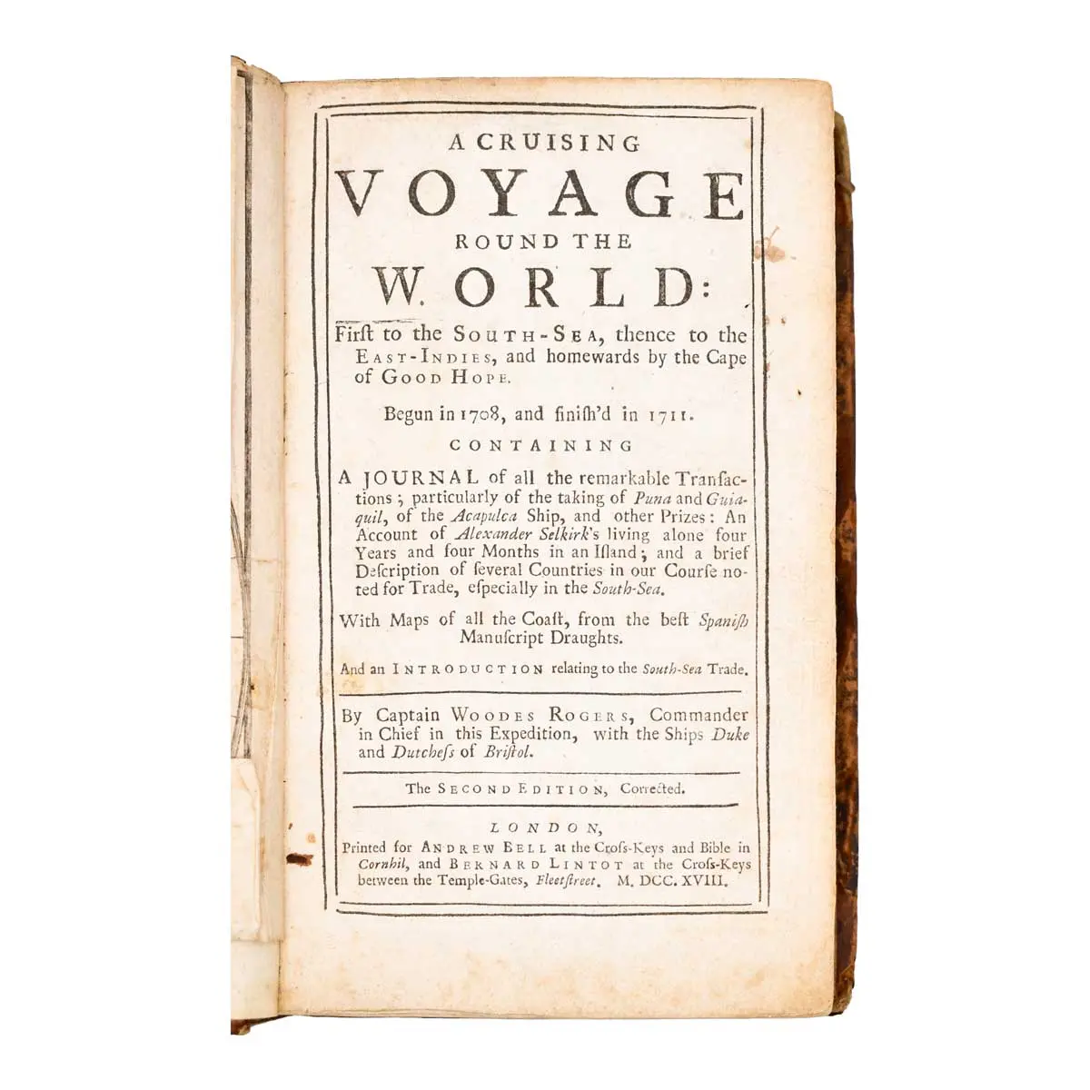 A Cruising Voyage Round the World: First to the South Seas, thence to the East-Indies, and Homewards by the Cape of Good Hope.
