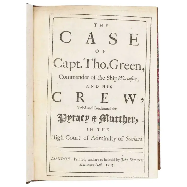 The Case of Captain Thomas Green, Commander of the Ship Worcester and his Crew, Tried and Condemned for Pyracy & Murther, in the High Court of Admiralty of Scotland.