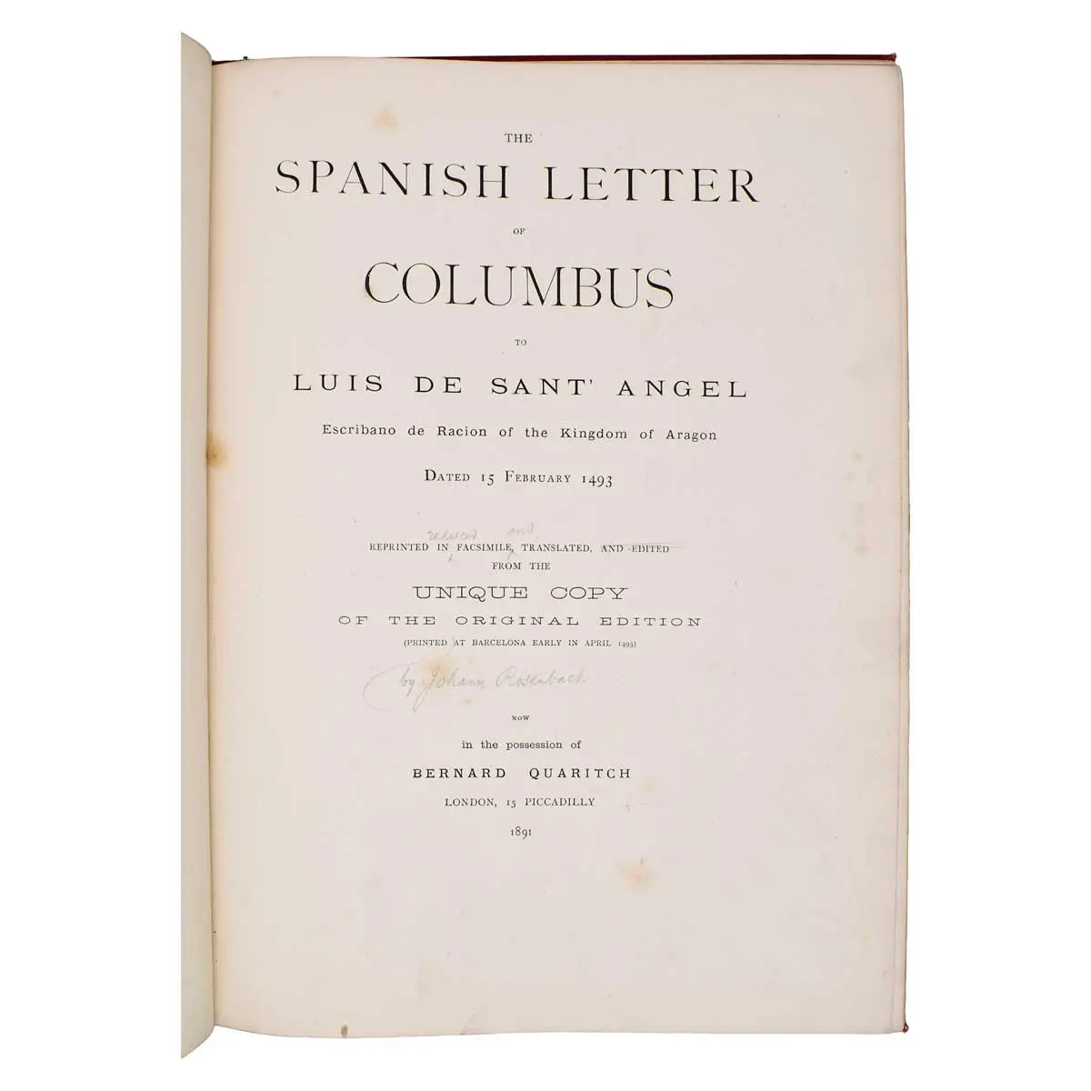 The Spanish Letter of Columbus to Luis de Sant' Angel Escribano de Racion of the Kingdom of Arago Dated 15 February 1493 Reprinted in facsimile…