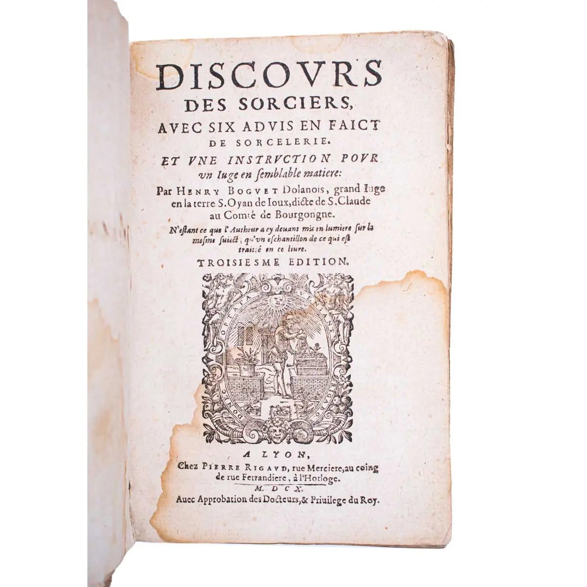 Discours des Sorciers, avec six advis en faict de Sorcellerie. Et une instruction pour un juge en semblable matière. Par Henry Boguet Dolanois, grand Juge en la terre S. Oyan de Ioux (2)