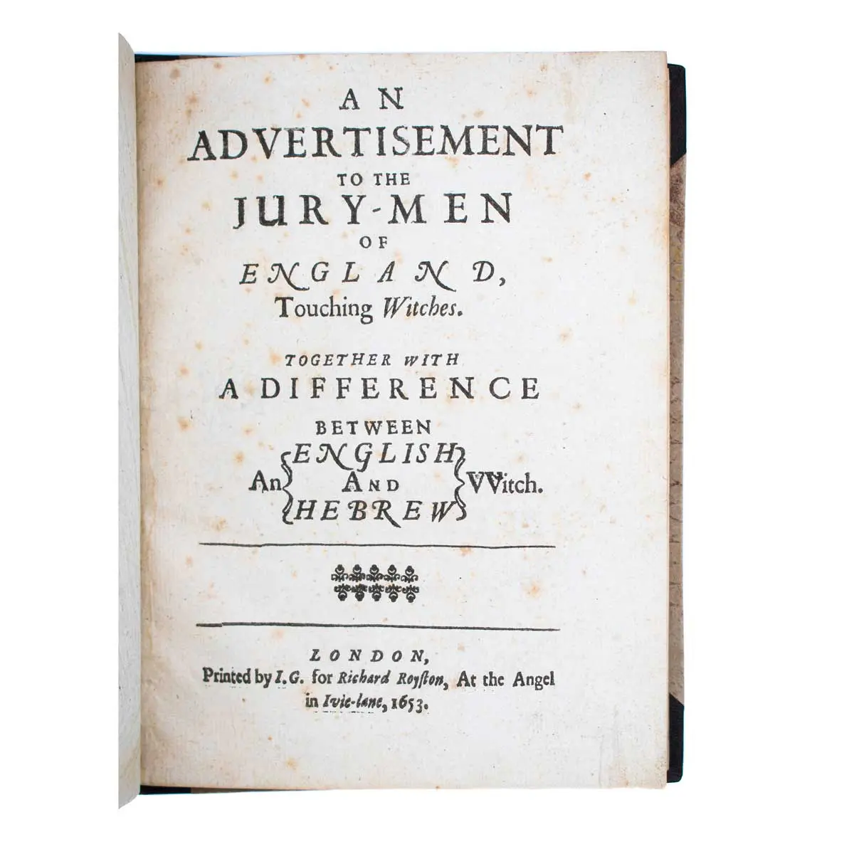 An Advertisement to the Jury-Men of England, Touching Witches. Together with a Difference between an English and Hebrew Witch.