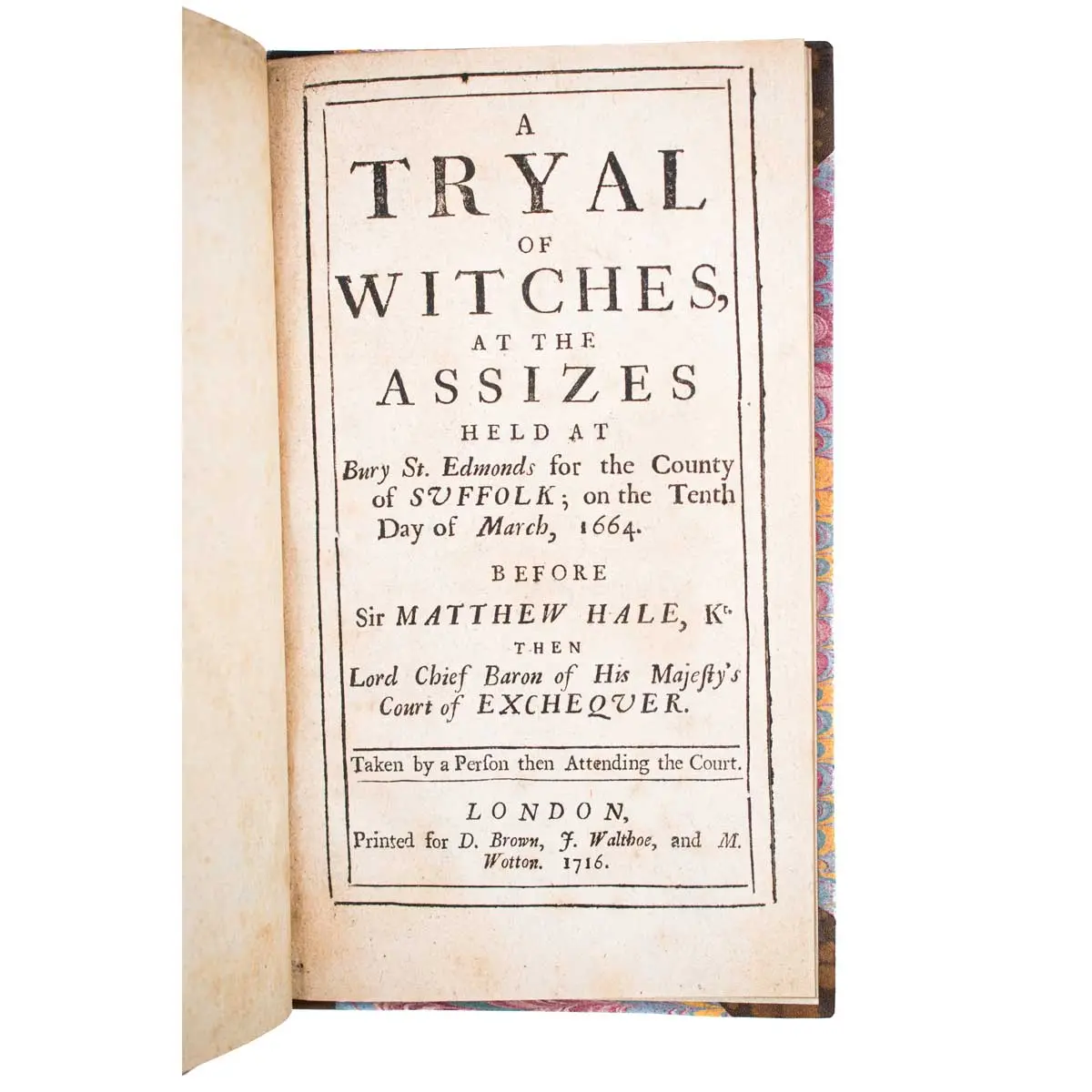 A Tryal of Witches, At the Assizes Held at Bury St. Edmunds for the County of Suffolk; on the Tenth Day of March, 1664.