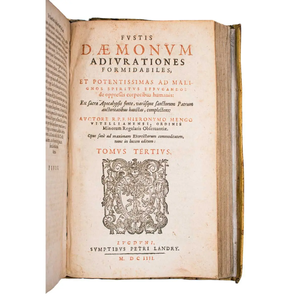 Malleus maleficarum ex variis auctoribus concinnatus, & in tres Tomos distinctus: Quorum Postremus, qui Fustis Dæmonum Inscribitur, nunc primum reliquis adiectus est (2)