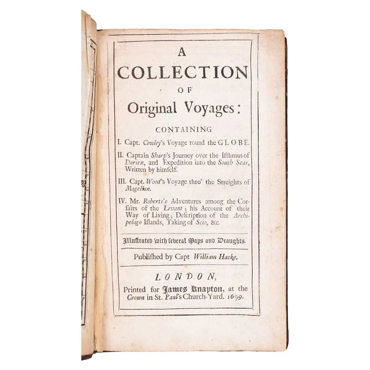 A Collection of Original Voyages: Containing I. Capt. Cowley's Voyage Round the Globe. II. Captain Sharp's Journey over the Isthmus of Darien, and Expedition into the South Seas, Written by Hi