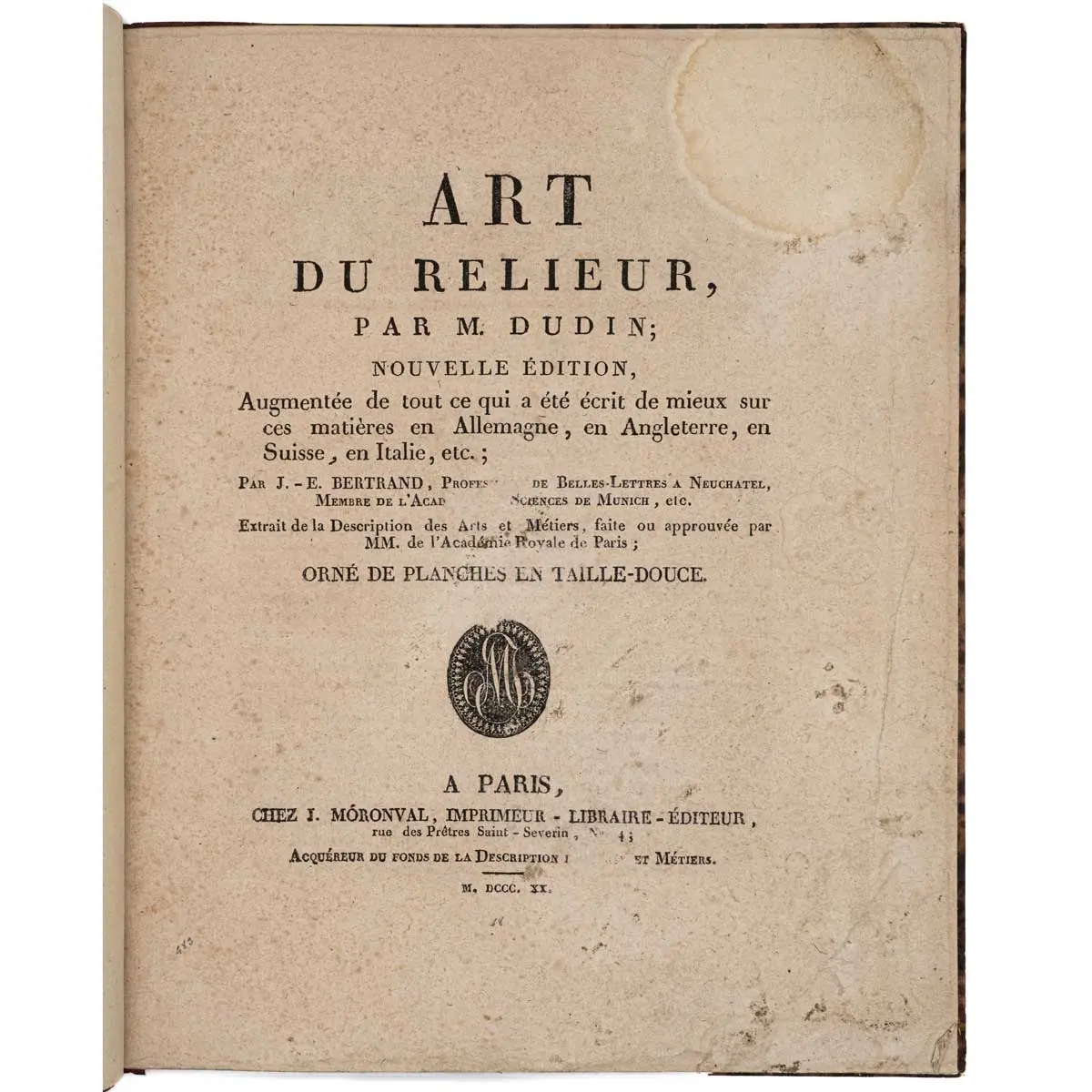 Art du Relieur, nouvelle edition, augmentee de tout ce qui a ete ecrit de mieux sur ces matieres en Allemagne, en Angleterre, en Suisse, en Italie, etc.