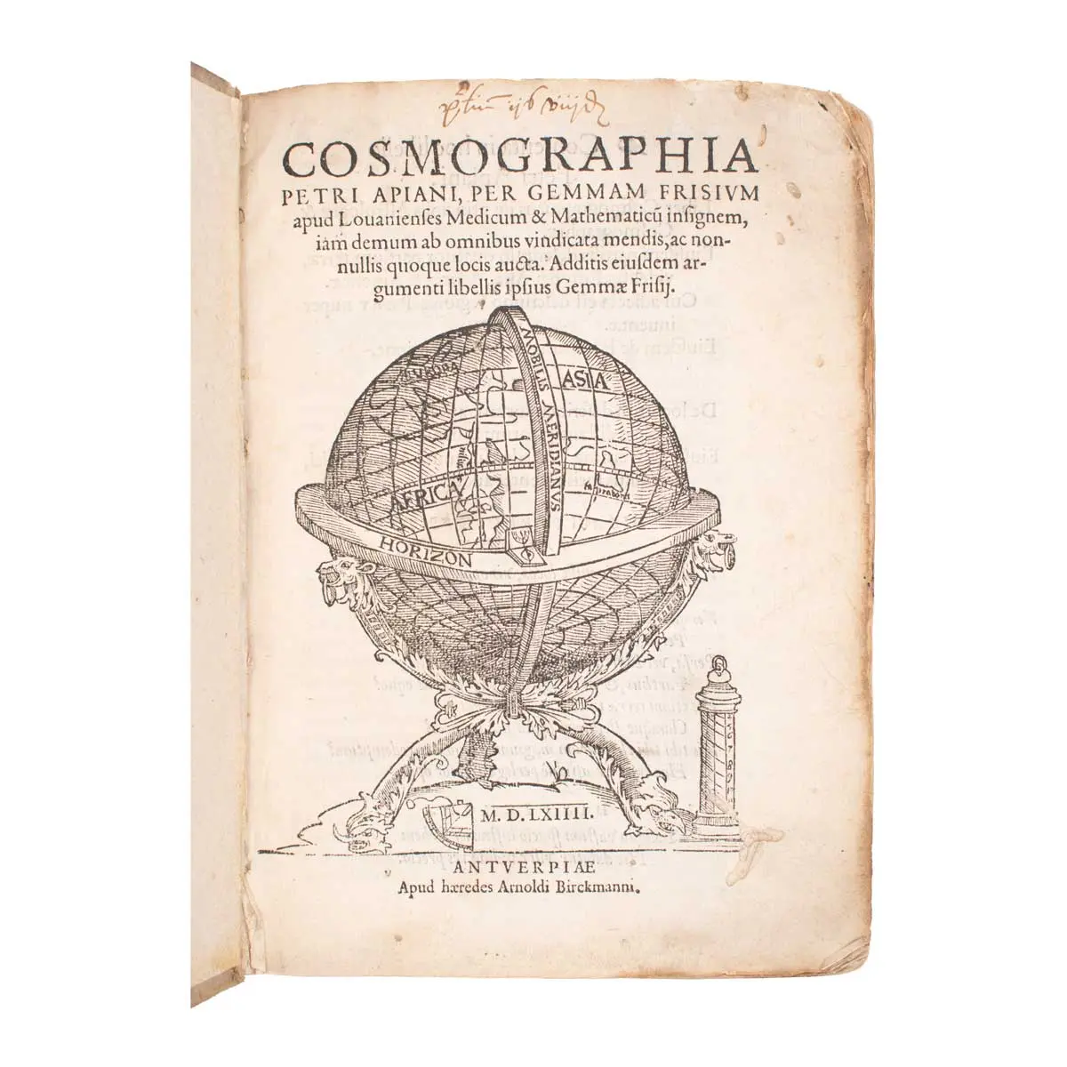 Cosmographia . . . per Gemmam Frisium . . . iam demum ab omnibus vindicata mendis, ac nonnullis quoque locis aucta. Additis eiusdem argumenti libellis ipsius Gemmae Frisii.