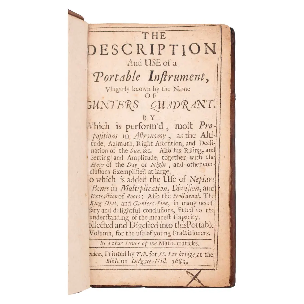 The Description and Use of a Portable Instrument, Vlugarly [sic] known by the Name of GUNTERS QUADRANT… to which is added the Use of Nepiars Bones in Multiplication, Division, and Extraction of Roots (2)