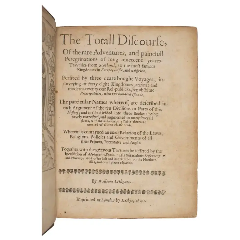 The Totall Discourse, of the Rare Adventures, and PainefullPeregrinations of Long Nineteene Yeares Travailes from Scotland, to the Most Famous Kingdomes in Europe, Asia and Affrica…