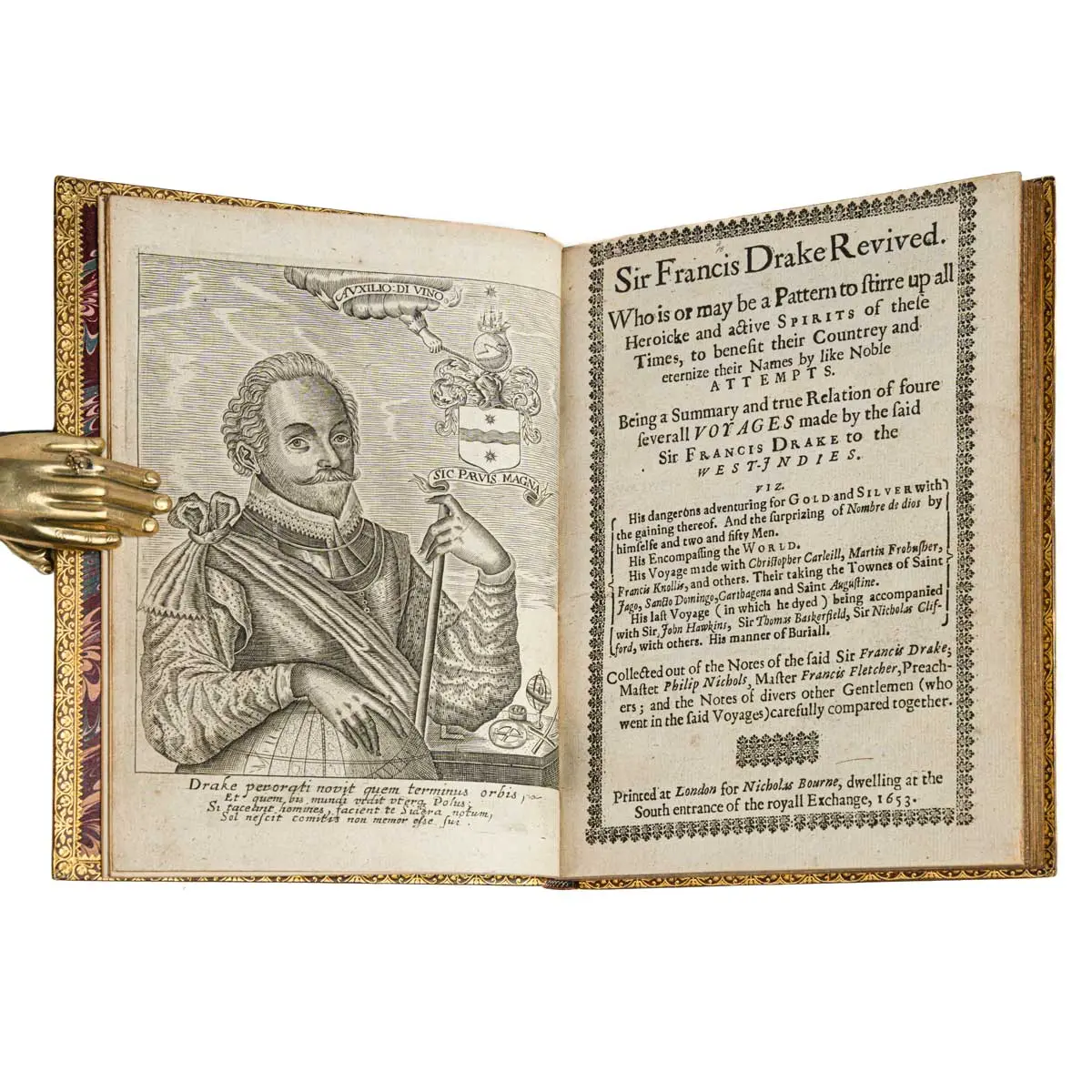 Sir Francis Drake Revived. Who is or may be a Pattern to stirre up all Heroicke and active Spirits of these Times...