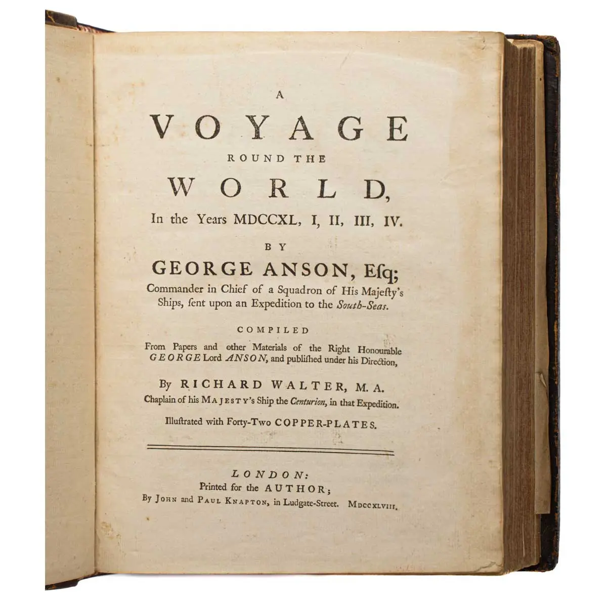 A Voyage Round the World in the Years MDCCXL, I, II, III, IV. ...Compiled from Papers and other Materials of the Right Honourable George Lord Anson, and published under his Direction