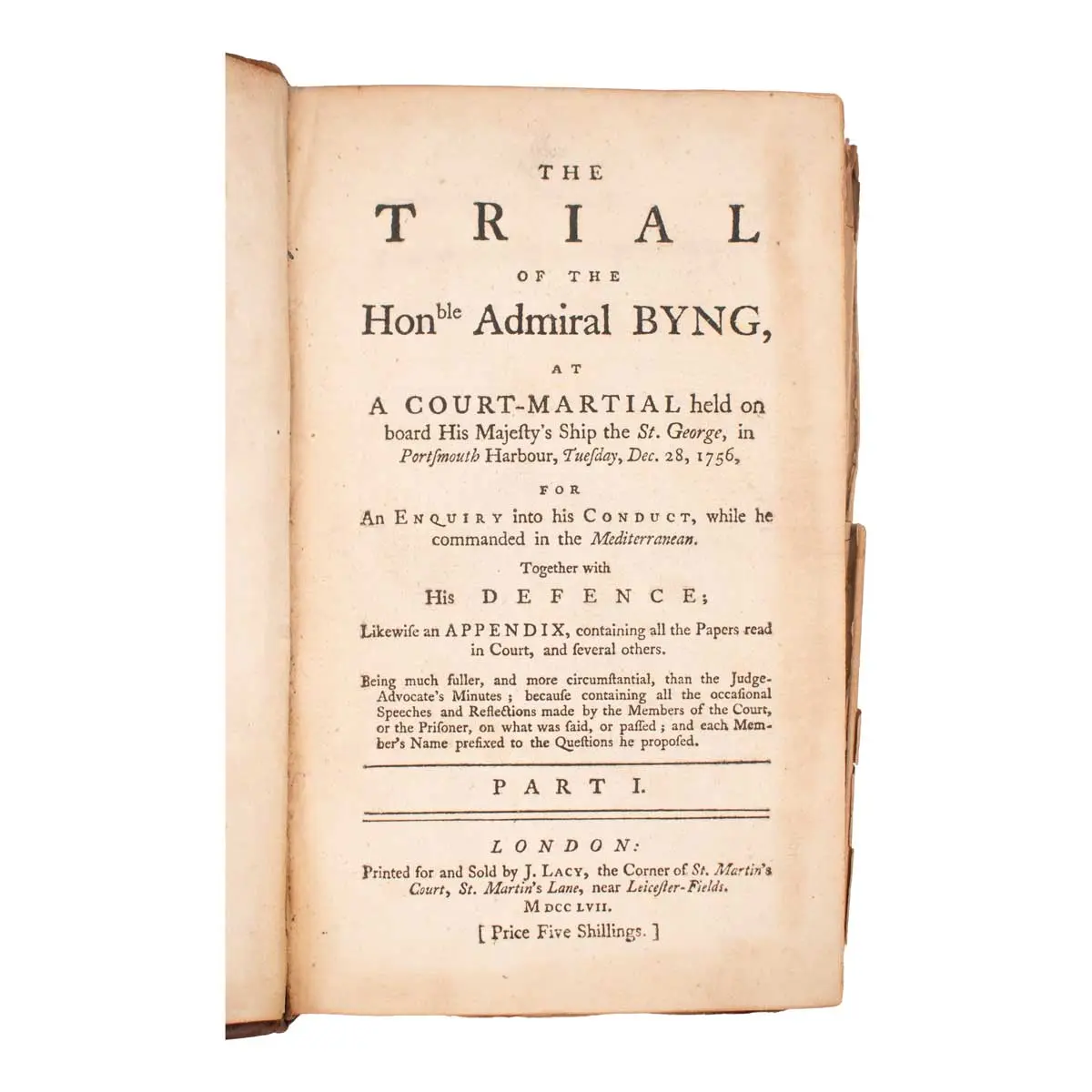 The Trial of the Honorable Admiral BYNG, at A Court-Martial held on board His Majesty's Ship the St. George, in Portsmouth Harbour, Tuesday, Dec.