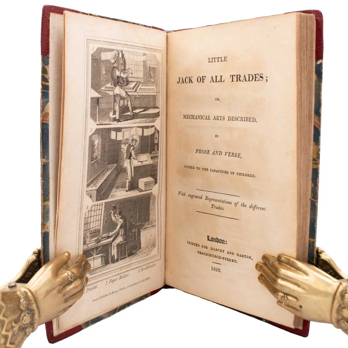 Little Jack of All Trades; or, Mechanical Arts Described, in Prose and Verse, Suited to the Capacities of Children