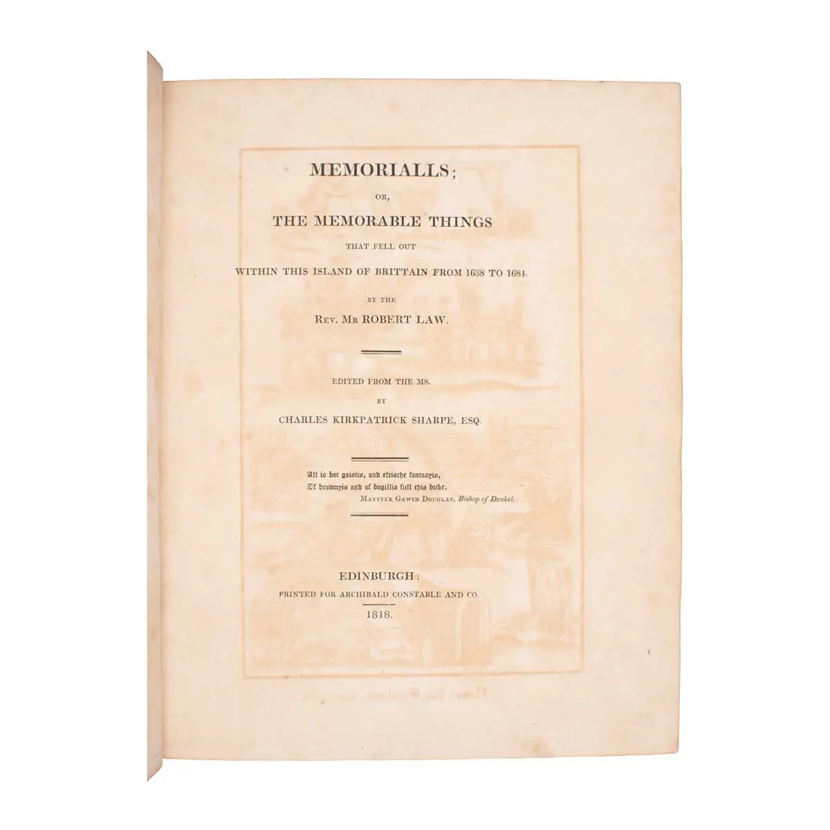 Memorialls; or, The Memorable Things that Fell Out Within This Island of Britain from 1638 to 1684. Edited from the MS. by Charles Kirkpatrick Sharpe, Esq (2)