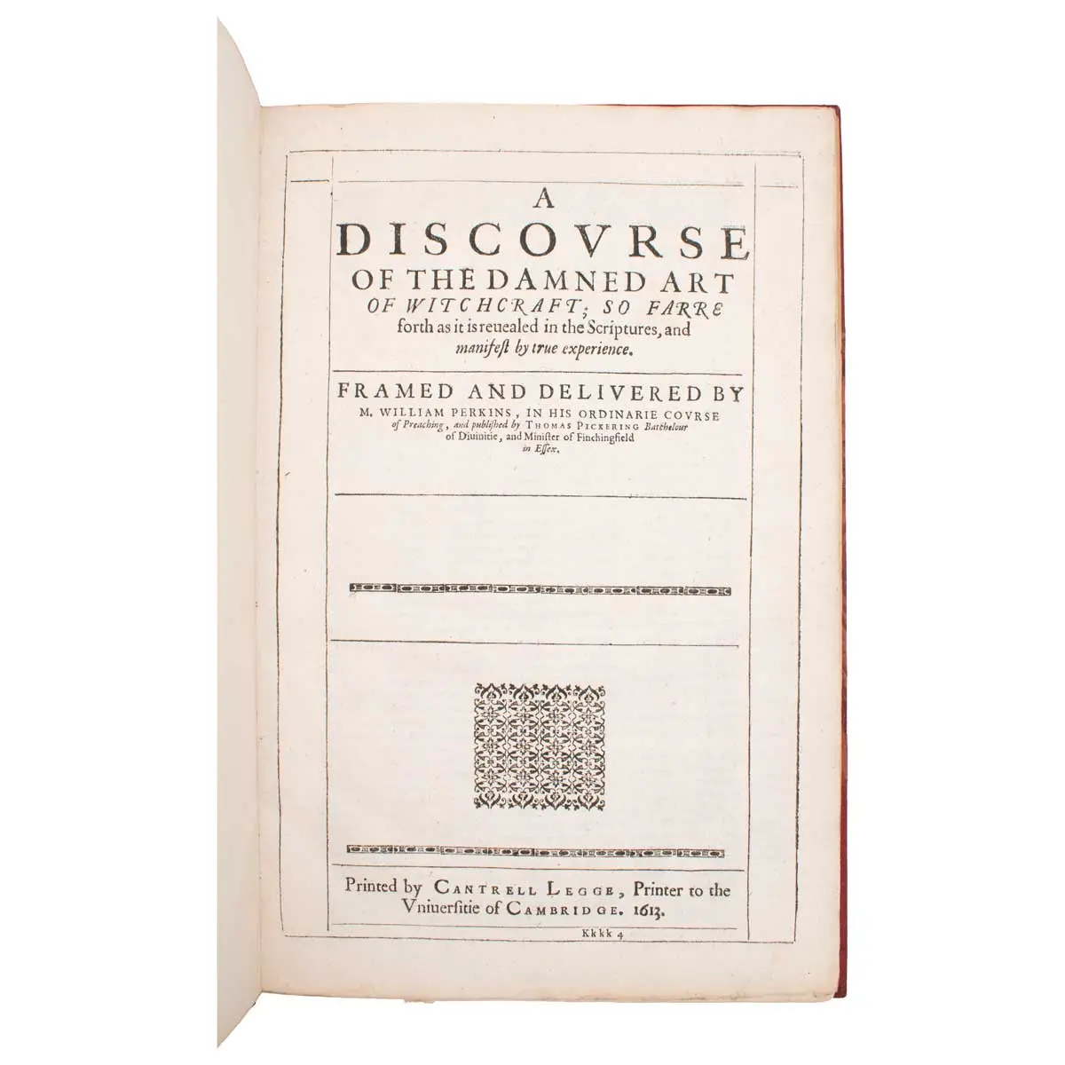 A Discourse of the Damned Art of Witchcraft, so farre forth as it is revealed in the Scriptures, and manifest by true experience