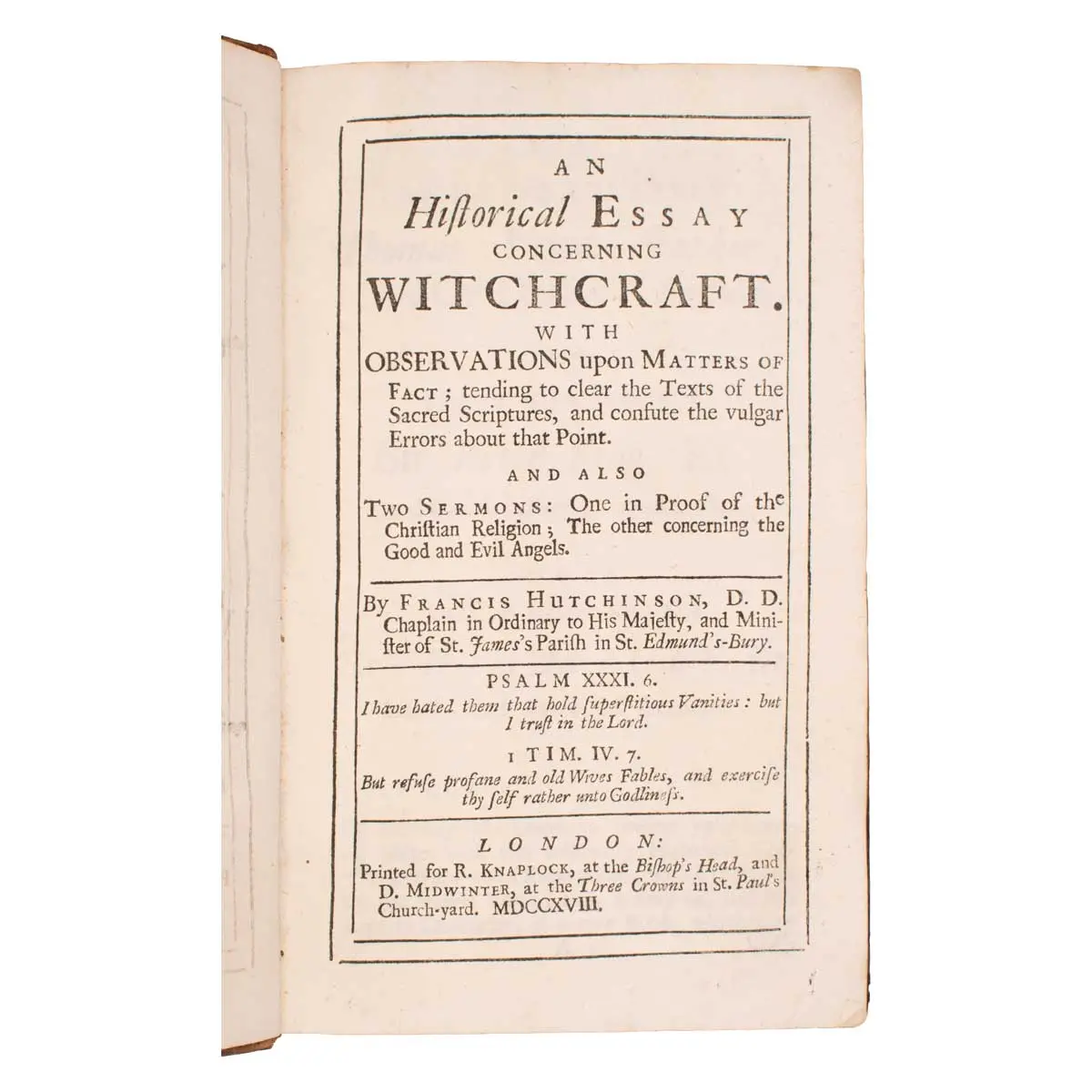 An Historical Essay Concerning Witchcraft. With Observations upon Matters of Fact; tending to clear the Texts of the Sacred Scriptures, and confute the vulgar Errors about that Point.