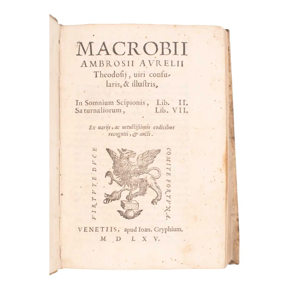 In Somnium Scipionis, Lib. II. Saturnaliorum, Lib. VII. Ex variis, ac vetustissimis codicibus recogniti, & aucti...