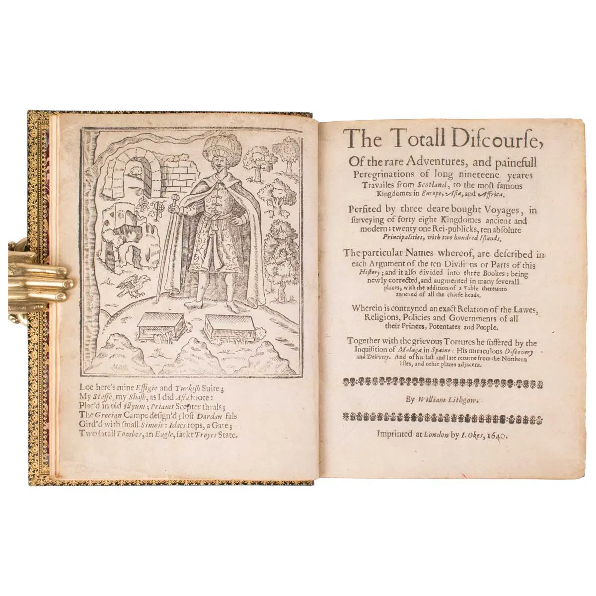 The Totall Discourse, of the Rare Adventures, and Painefull Peregrinations of Long Nineteene Yeares Travailes from Scotland, to the Most Famous Kingdomes in Europe, Asia and Affrica...