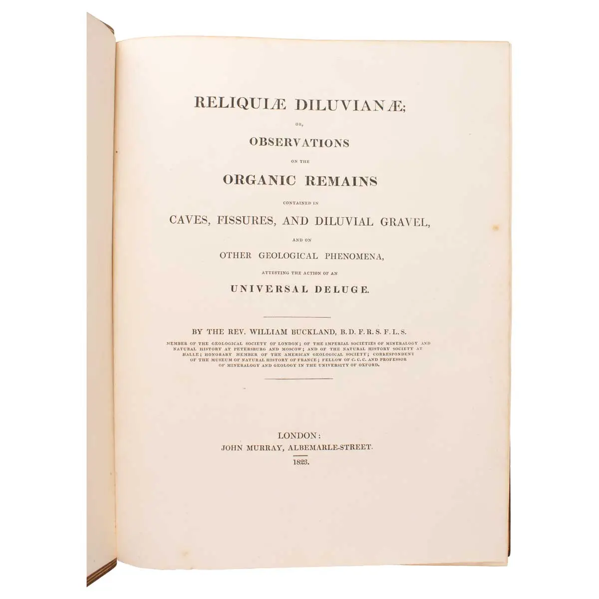 Reliquiae Diluvianae; or, Observations on the Organic Remains Contained in Caves, Fissures, and Diluvial Gravel and on Other Geological Phenomena, Attesting the Action of an Universal Deluge (2)