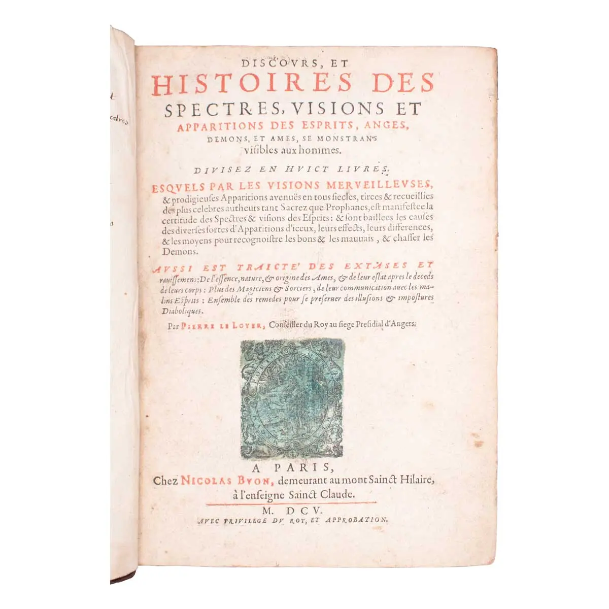 Discours, et histoires des spectres, visions et apparitions des esprits, anges, démons, et âmes, se monstrans visibles aux hommes (1)